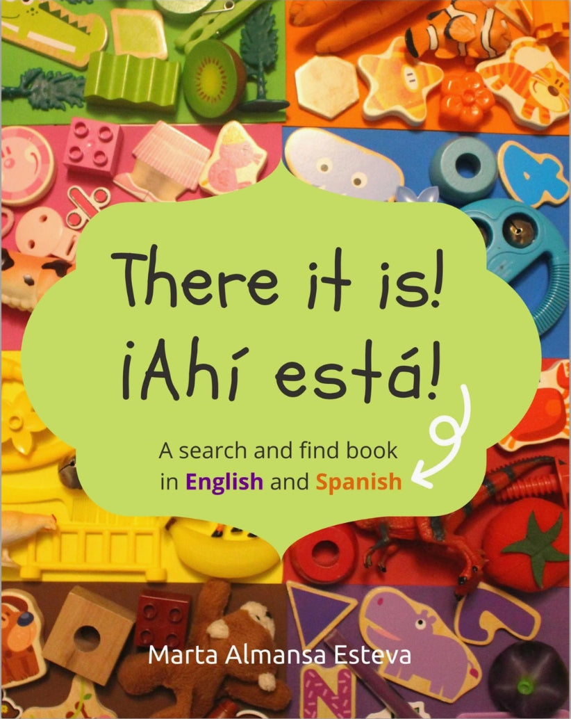 There it is! ¡Ahí está! - English-Spanish Children’s Book
