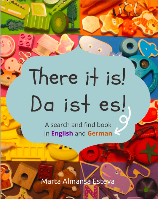 There it is! Da ist es! - English / German Children’s Book
